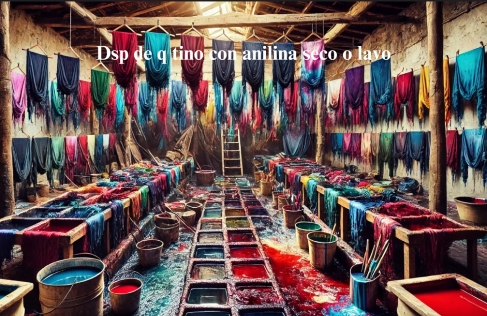 Dsp de q tino con anilina seco o lavo